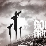 Good Friday: Sacred Observance & Activities