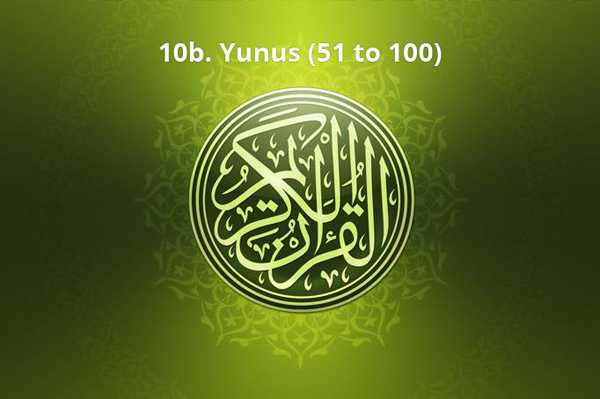 10b. Yunus (51 to 100)