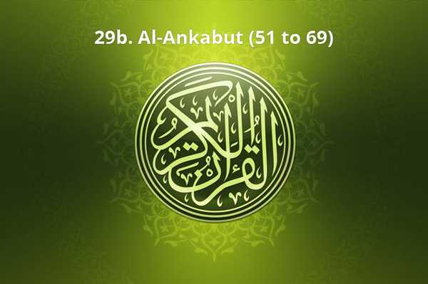 29b. Al-Ankabut (51 to 69)
