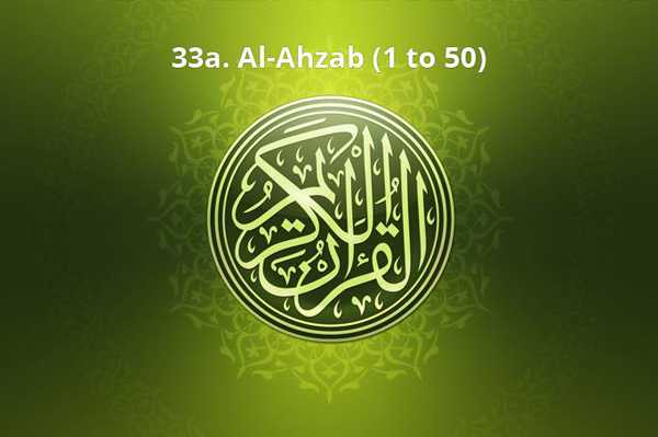 33a. Al-Ahzab (1 to 50)