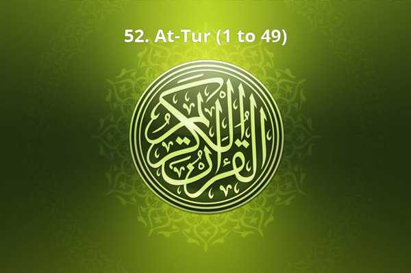 52. At-Tur (1 to 49)