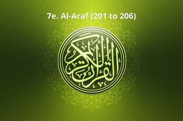 7e. Al-Araf (201 to 206)